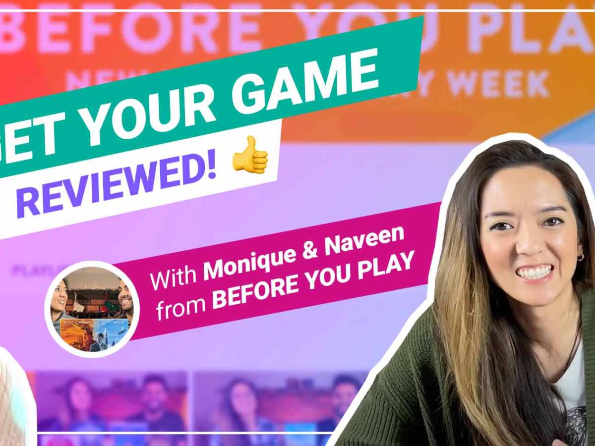 Get your game reviewed! With Monique & Naveen from Before You Play